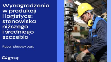 Wynagrodzenia w produkcji i logistyce. Raport płacowy 2025